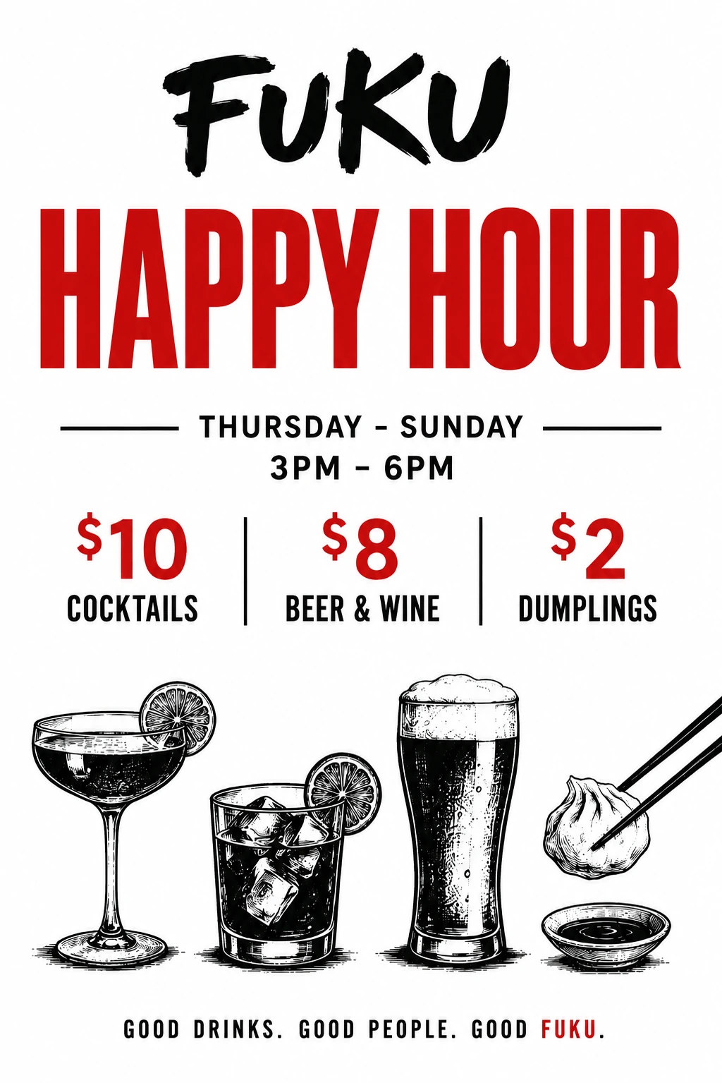 Fuku Happy Hour, Thursday to Sunday, 3pm–6pm. $10 cocktails, $8 beer and wine, $2 dumplings.